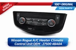 Nissan Rogue A/c Heater Climate Control Unit Oem - 27500 4BA0A. Fixed Price $669.99.